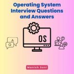 Operating System Interview Questions ..., Manish Soni