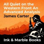All Quiet on the Western Front An Adv..., James Carter