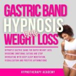 Gastric Band Hypnosis for Weight Loss..., Hypnotherapy Academy