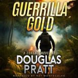 Guerrilla Gold, Douglas Pratt