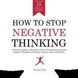 How to Stop Negative Thinking, Victoria Tyler