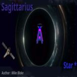 Sagittarius A Star, Mike Blake
