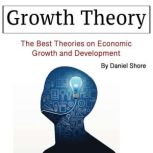 Growth Theory, Daniel Shore