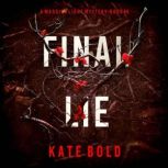 Final Lie A Maggie Flight Suspense T..., Kate Bold
