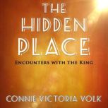 THE HIDDEN PLACE, Connie Victoria Volk