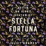 The Seven or Eight Deaths of Stella F..., Juliet Grames
