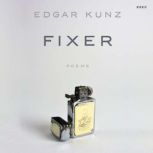 Fixer, Edgar Kunz