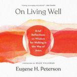 On Living Well, Eugene H. Peterson