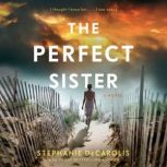 The Perfect Sister, Stephanie DeCarolis