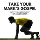 Take Your Mark's Gospel, Brian Johnston