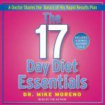 The 17 Day Diet Essentials A Doctor Shares the Basics of His Rapid Results Plan, Dr. Mike Moreno