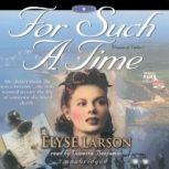 For Such a Time, Elyse Larson