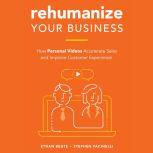 Rehumanize Your Business, Ethan Beute