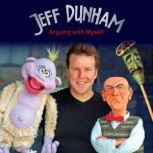 Jeff Dunham Arguing with Myself, Jeff Dunham