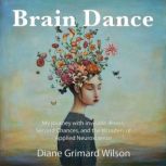 Brain Dance, Diane Grimard Wilson