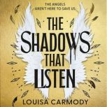 The Shadows That Listen, Louisa Carmody
