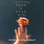 Letters From A Dead Girl, Vennesa Samanthan