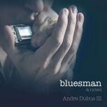 Bluesman, Andre Dubus III