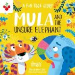 Mula and the Unsure Elephant A Fun Y..., Lauren Hoffmeier