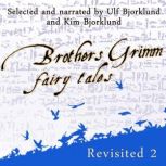 Brothers Grimm Fairy Tales, Revisited..., Brothers Grimm