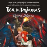 Tea in Pajamas Beyond Belzerac, Rachel Tey