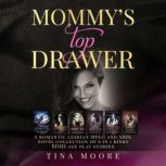 Mommys Top Drawer, Tina Moore