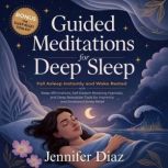 Guided Meditations for Deep Sleep, Jennifer Diaz