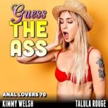 Guess The Ass  Anal Lovers 70  Firs..., Kimmy Welsh