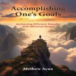 Accomplishing Ones Goals, Methew Acua