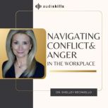 Navigating Conflict and Anger in the ..., Dr. Shelley Reciniello