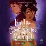 Until the Clock Strikes Midnight, Alechia Dow