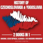 History Of Czechoslovakia  Yugoslavi..., HISTORY FOREVER