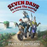 Seven Days To Save The World And Other Homework Projects, Patty Jansen