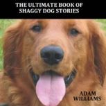 The Ultimate Book of Shaggy Dog Stori..., Adam Williams