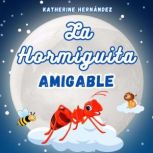 La Hormiguita Amigable, Katherine Hernandez