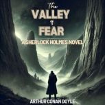 The Valley of Fear A Sherlock Holmes..., Arthur Conan Doyle