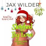 Sleighed By Love, Jax Wilder