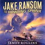 Jake Ransom and the Howling Sphinx, James Rollins