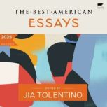 The Best American Essays 2025, Jia Tolentino