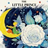 The Little Prince, Antoine de SaintExupery