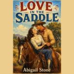 Love in the Saddle, Abigail Stone
