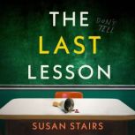 The Last Lesson, Susan Stairs