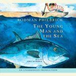 The Young Man and the Sea, Rodman Philbrick