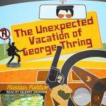 The Unexpected Vacation of George Thr..., Alastiar Puddick