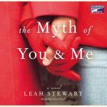 The Myth of You and Me, Leah Stewart