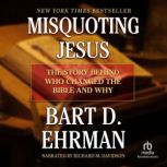 Misquoting Jesus, Bart D. Ehrman
