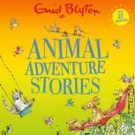 Animal Adventure Stories, Enid Blyton