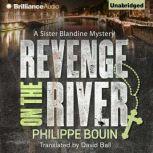 Revenge on the River, Philippe Bouin