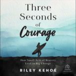 Three Seconds of Courage, Riley Kehoe