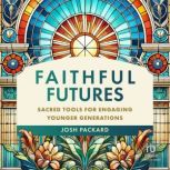 Faithful Futures, Josh Packard